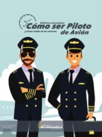 Como ser piloto de avión:y tener éxito en tu carrera