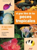 El gran libro de los peces tropicales