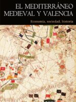 El mediterráneo medieval y Valencia:Economía, sociedad, historia
