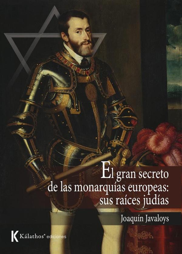El gran secreto de las monarquías europeas::sus raíces judías