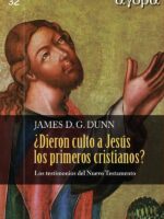¿Dieron culto a Jesús los primeros cristianos?:Los testimonios del Nuevo Testamento