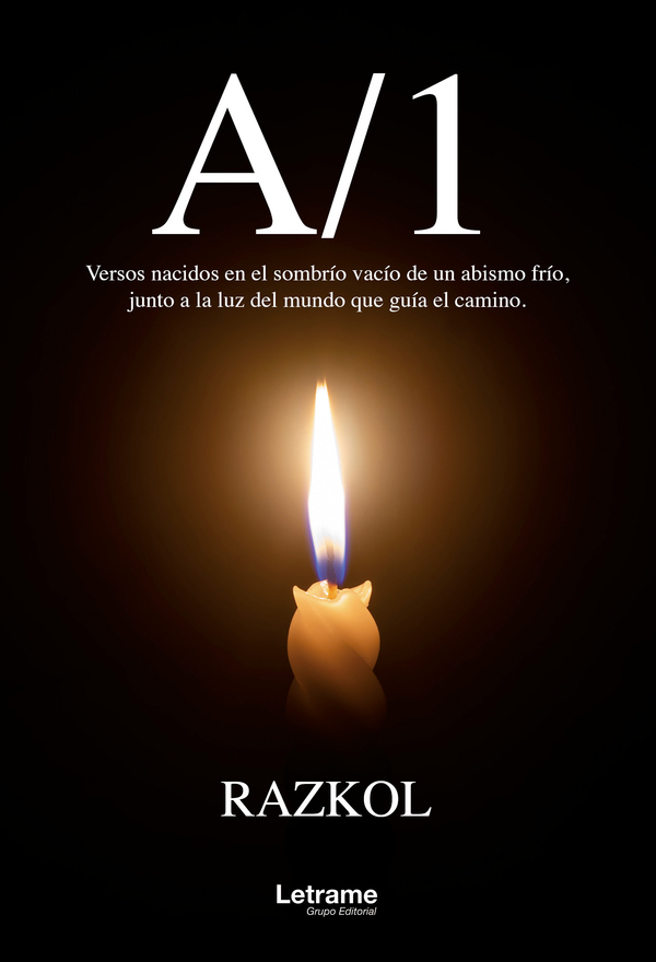 A/1 :Versos nacidos en el sombrío vacío de un abismo frío, junto a la luz del mundo que guía el camino