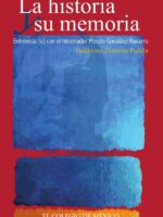 La historia y su memoria::Entrevista(s) con el historiador Moisés González Navarro