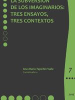 La subversión de los imaginarios::Tres ensayos, tres contextos