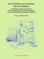 Una patria allá lejos en el pasado:Memoria e imaginación en las historias e invenciones de Félix Muriel de Rafael Dieste