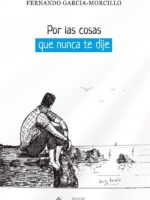 Por las cosas que nunca te dije :Poemario