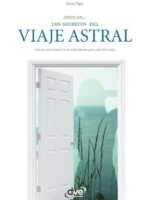 Entre en… los secretos del viaje astral:Guía práctica de desdoblamiento