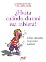 ¿Hasta cuándo durará esa rabieta?:Claves para calmar sin perder la calma