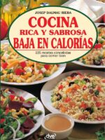Cocina rica y sabrosa baja en calorías:Recetas ligeras y saludables