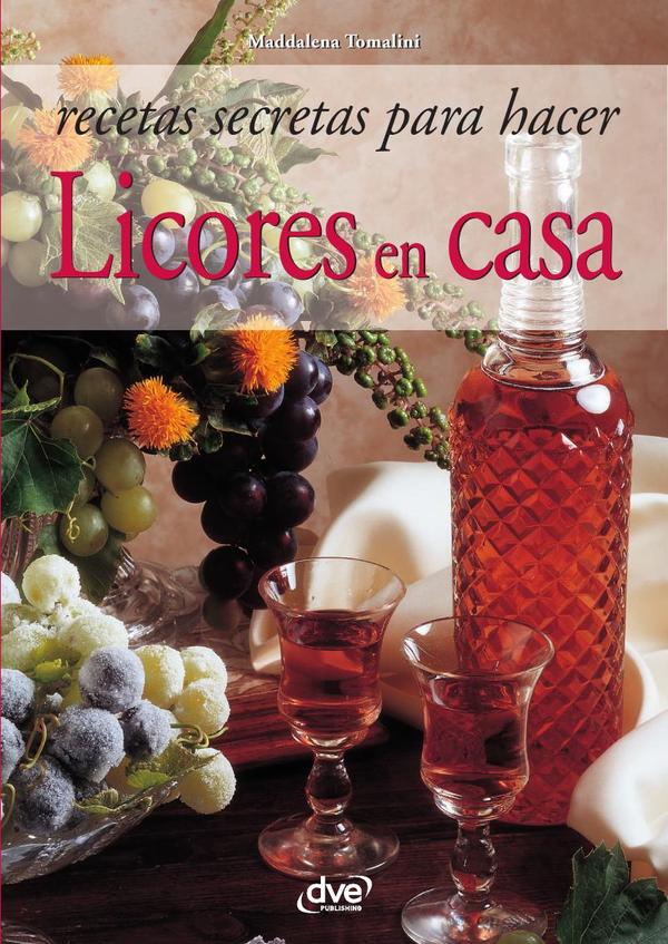 Recetas secretas para hacer licores en casa