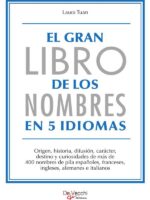 El gran libro de los nombres en 5 idiomas:Origen y destino de 400 nombres