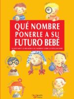 Qué nombre ponerle a su futuro bebé :Significado y destino de los nombres