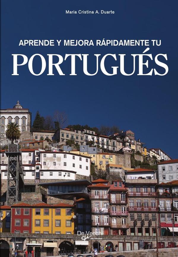 Aprende y mejora rápidamente tu portugués:Curso práctico, claro y eficaz