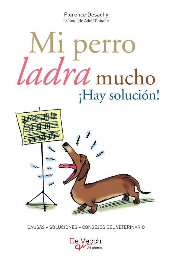 Mi perro ladra mucho ¡Hay solución!:Consejos para corregir el exceso de ladridos