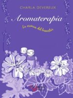 Aromaterapia - La esencia del bienestar:La esencia natural del bienestar