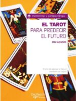 El tarot para predecir el futuro:Guía práctica de cartomancia