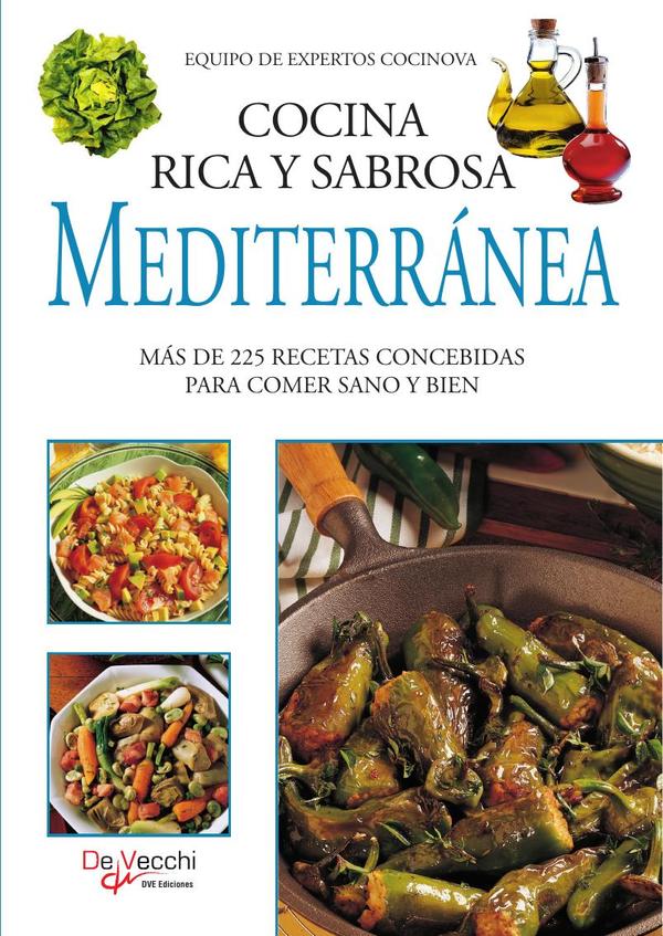 Cocina rica y sabrosa mediterránea:Recetas equilibradas y saludables