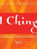 I Ching. Consulte el antiguo oráculo:Consulte el antiguo oráculo chino