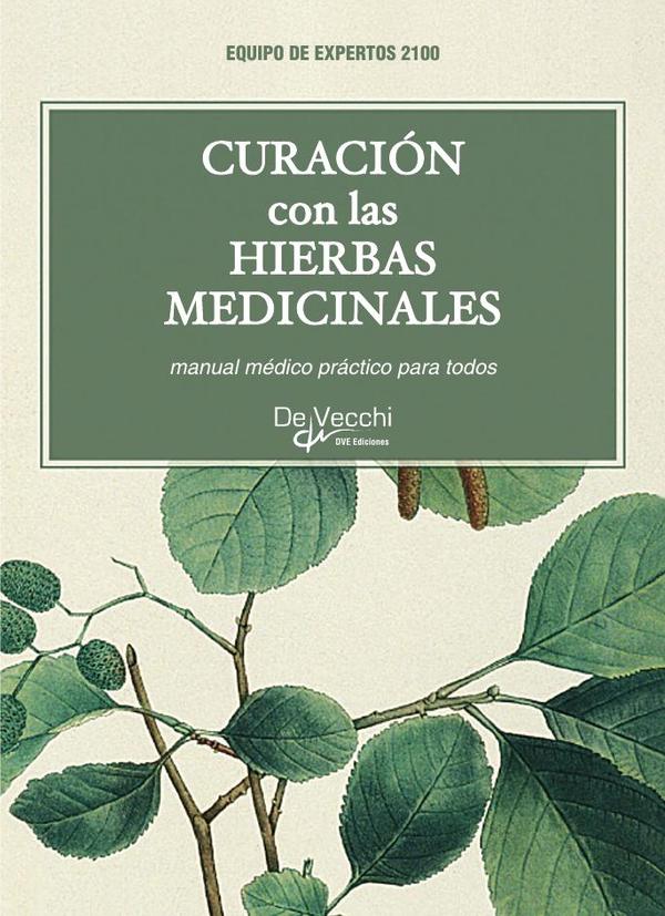 Curación con las hierbas medicinales:Guía práctica de plantas y recolección
