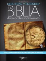 Descifrar y entender la Biblia. Antiguo y nuevo testamento:Guía para comprender Antiguo y Nuevo Testamento