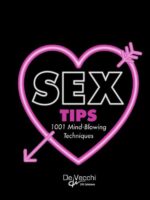 Sex tips. 1001 mind-blowing techniques:1001 mind-blowing techniques