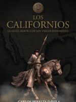 Los Californios: La gesta heroica de las vascos sonorenses