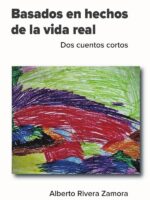 Basados en hechos de la vida real: Dos cuentos cortos