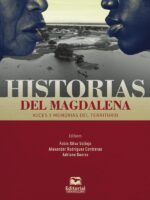 Historias del Magdalena:Voces y memorias del territorio
