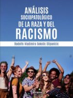 Análisis sociopatológico de la raza y del racismo