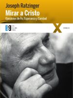 Mirar a Cristo:Ejercicios de Fe, Esperanza y Caridad