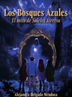 Los Bosques Azules El mito de Soielet Airetsa