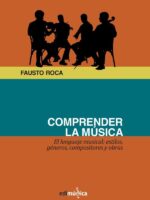 Comprender la música. :El lenguaje musical: estilo, géneros, compositores y obras