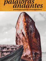 Palabras Andantes - Portugal:Poesía portuguesa contemporánea