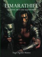 Limarathiel. La máscara del guardián