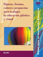 Figuras, formas, colores: propuestas para trabajar la educación plástica y visual