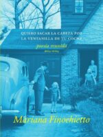 Quiero sacar la cabeza por la ventanilla de tu coche:Poesía reunida (2014-2024)