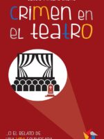 Crimen en el teatro:(o el relato de una vida equivocada)