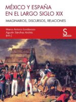 México y España en el largo siglo XIX:Imaginarios, discursos, relaciones