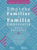 Empresa Familiar y Familia Empresaria. :Guía Práctica