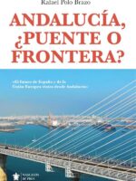 Andalucía, ¿puente o frontera?:El futuro de España y de la Unión Europea vistos desde Andalucía