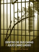 Dentro de sus Casas. Julio Cano Lasso:La intimidad de lo velado