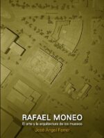 Rafael Moneo:La obra de arte y la arquitectura de los museos