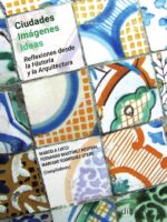 Ciudades imágenes ideas :Reflexiones desde la historia y la arquitectura
