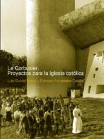 Le Corbusier. Proyectos para la Iglesia Católica