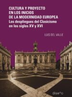 Cultura y Proyecto en los inicios de la modernidad europea:Los despliegues del Clasicismo en los siglos XV y XVI