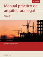 Manual práctico de arquitectura legal. Tomo 1