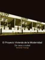 El proyecto vivienda de la modernidad:De casa a ciudad