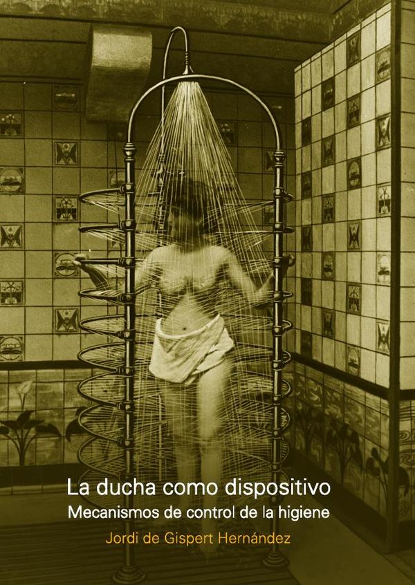 La ducha como dispositivo:Mecanismos de control de la higiene