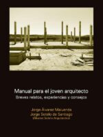 Manual para el joven arquitecto:Breves relatos, experiencias y consejos