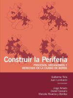 Construir la periferia:Procesos, mecanismos y derechos en la ciudad de borde